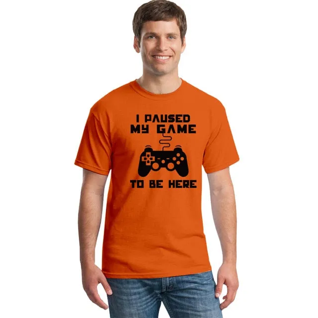I Paused My Game To Be Here T-shirt