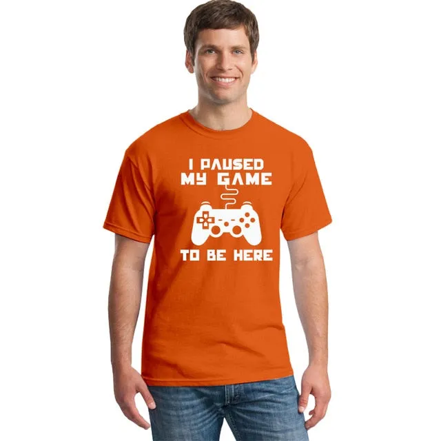 I Paused My Game To Be Here T-shirt